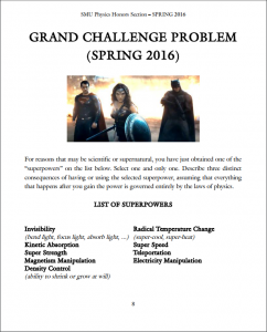 This semester's Honors Physics "Grand Challenge" problem, inspired by the plethora of superhero TV shows and movies coming out in 2016 and a recent talk by Prof. James Kakalios at the TSAPS meeting in Waco, TX.