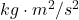 kg \cdot m^2/s^2